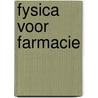 Fysica voor Farmacie door Philippe Smet
