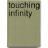 Touching Infinity