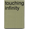 Touching Infinity door Griet Teck