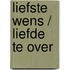 Liefste wens / Liefde te over