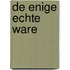 De enige echte ware