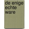 De enige echte ware by Trish Wylie