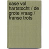 Oase vol hartstocht / De grote vraag / Franse trots by Sharon Kendrick