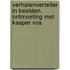 Verhalenverteller in beelden. Ontmoeting met Kasper Vos