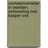 Verhalenverteller in beelden. Ontmoeting met Kasper Vos by Marja Geerse