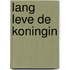 Lang leve de koningin