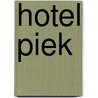 Hotel Piek door Marja Visscher