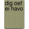 Dig oef ei havo door Onbekend