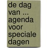 De dag van ... Agenda voor speciale dagen door Onbekend