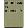 Depressie is menselijk door Marc Calmeyn