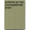 Autisme en het voorspellende brein door Peter Vermeulen