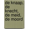 De knaap, de knecht, de meid, de moord by Mark Tijsmans