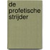 De profetische strijder