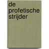 De profetische strijder door Emma Stark