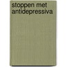 Stoppen met antidepressiva door Marianne ter Mors