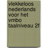 Vlekkeloos Nederlands voor het vmbo Taalniveau 2F by Dick Pak