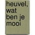 Heuvel, wat ben je mooi