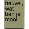Heuvel, wat ben je mooi door Niels Smits