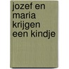 Jozef en Maria krijgen een kindje door Angelique Bos