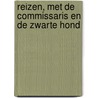 Reizen, met de commissaris en de zwarte hond by Roman Clarck