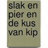 slak en pier en de kus van kip door Katrien Vandewoude