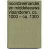 Noordzeehandel en middeleeuws Vlaanderen, ca. 1000 – ca. 1300 door Dave De Ruysscher