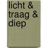 licht & traag & diep door Hedwig Du Jardin