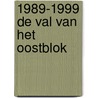 1989-1999 De val van het Oostblok by Piet Borst