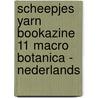 Scheepjes YARN Bookazine 11 Macro Botanica - Nederlands by Unknown