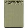 Vrijgevochten door Femke Roobol