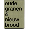 Oude Granen & Nieuw Brood by Noor Bas