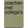 Coachen met collega's door Yvonne Burger