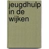Jeugdhulp in de Wijken by Wouter Reith