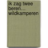 Ik zag twee beren… Wildkamperen door Lobke Dijkstra