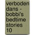 Verboden dans - Bobbi's Bedtime Stories 10