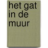 Het Gat in de Muur door Liu Jun van Dasselaar