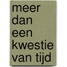 Meer dan een kwestie van tijd door Rozemarijn van Spaendonck