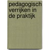 Pedagogisch VErrijken in de praktijk door Ron Baars