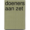 Doeners aan Zet by Ingeborg van der Geest