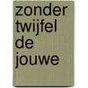Zonder twijfel de jouwe by Becky Wade