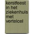 Kerstfeest in het Ziekenhuis met Vertelcel