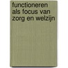 Functioneren als focus van zorg en welzijn by Unknown