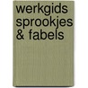 Werkgids Sprookjes & Fabels by Marlene Rebel