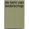 De kern van leiderschap by Jo Caris