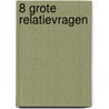 8 Grote Relatievragen door Michel Meeuws