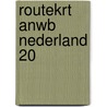 ROUTEKRT ANWB NEDERLAND 20 door Anwb Retail