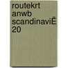 ROUTEKRT ANWB SCANDINAVIË 20 door Anwb Retail