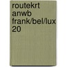 ROUTEKRT ANWB FRANK/BEL/LUX 20 door Anwb Retail