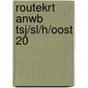 ROUTEKRT ANWB TSJ/SL/H/OOST 20 door Anwb Retail