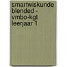 SmartWiskunde blended - vmbo-kgt leerjaar 1 door Onbekend